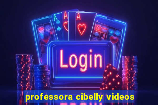 professora cibelly videos